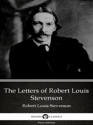 cover image of The Letters of Robert Louis Stevenson by Robert Louis Stevenson (Illustrated)